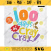 School svg 100 Days of Cray Cray svg 100 Days of School svg 100th day svg Teacher svg School Shirt Teacher Shirt Design 218 copy