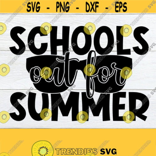 Schools Out For Summer Last Day Of School Summer vacation Last Day Of School svg End Of School End Of School Year SVG Cut File Design 1203