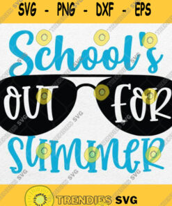 Schools Out For Summer Svg Png Dxf Eps