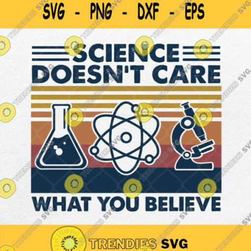 Science Doesnt Care What You Believe Svg Vintage Chemistry Svg Png Dxf Eps