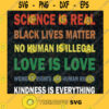 Science Is Real Black Lives Matter No Human Is Illegal Love Is Love SVG Digital Files Cut Files For Cricut Instant Download Vector Download Print Files