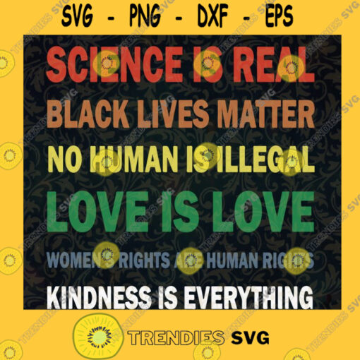 Science Is Real Black Lives Matter No Human Is Illegal Love Is Love SVG Digital Files Cut Files For Cricut Instant Download Vector Download Print Files