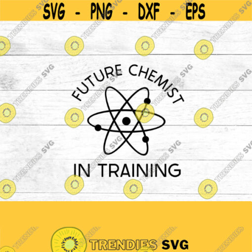 Science SVG Future chemist in training SVG Digital Download Science rules scientist chemistry Design 62