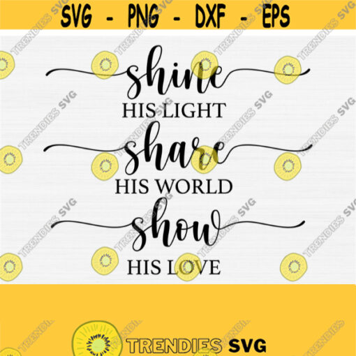 Scripture Svg Files for Cricut Christian Svg Shine his light share his word show his love SvgPngEpsDxfPdf VectorDigital Cutting File Design 292