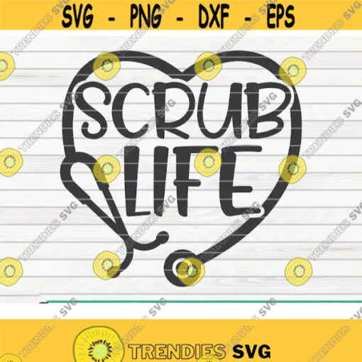 Scrub Life SVG Nurse life saying Cut File clipart printable vector commercial use instant download Design 79