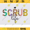 Scrub Life SVG png half leopard Scrub Life svg png Nurse Sublimation Nursing Designs Registered Nurse Nurse leopard cheetah print svg Design 1523 copy