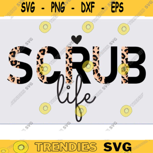 Scrub Life SVG png half leopard Scrub Life svg png Nurse Sublimation Nursing Designs Registered Nurse Nurse leopard cheetah print svg Design 1524 copy