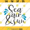 Sea Air and Sun svg summer svg png dxf Cutting files Cricut Funny Cute svg designs print for t shirt quote svg Design 567