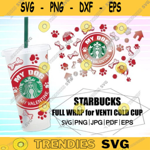 Seamless Full Wrap My Dog is My Valentine SVG Full Wrap Print for Starbucks Venti Cold Cup SVG Cut Files For Cricut DIY Instant Download 689