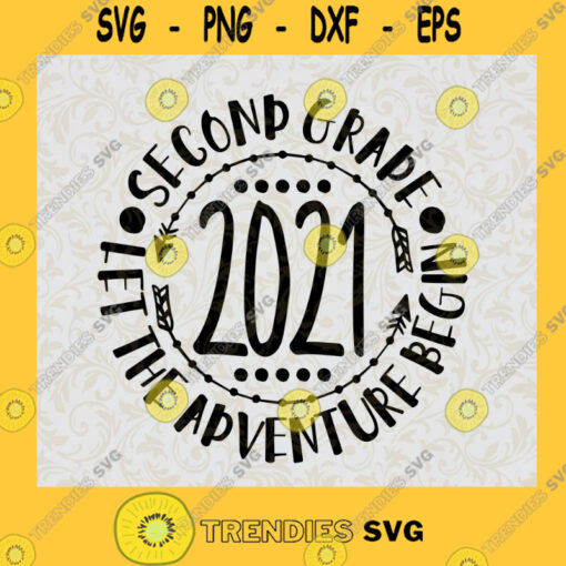 Second Grade 2021 Let The Adventure Begin SVG Digital Files Cut Files For Cricut Instant Download Vector Download Print Files 1