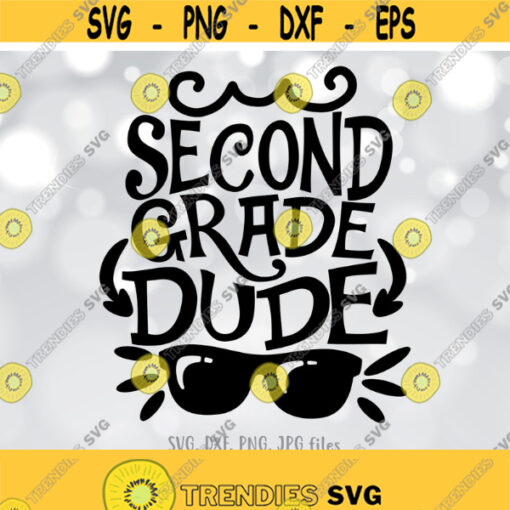 Second Grade Dude SVG 2nd Grade Boy svg Back To School svg Boys Shirt Design First Day Of School 2nd Grade Shirt svg 2nd Grader svg Design 643