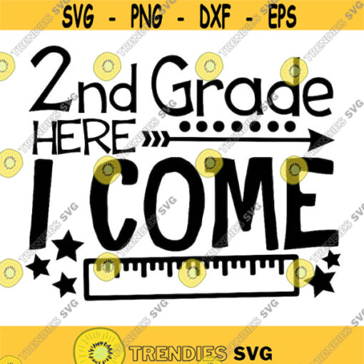 Second Grade Here I Come Svg 2nd Grade svg school svg back to school svg first day of school silhouette cricut files svg dxf eps png. .jpg