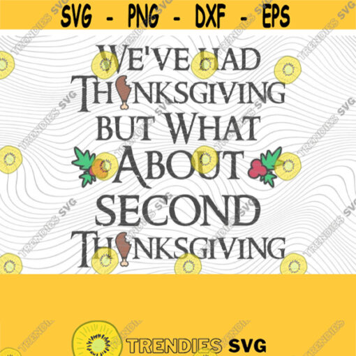 Second Thanksgiving PNG Print File Sublimation Mashed Potatoes Turkey Day Thanksgiving Dinner Thanksgiving Puns Pie Day Food Puns Design 371