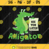See You Later Alligator Svg Png