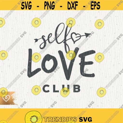 Self Love Club Svg All You Need Is Love Svg Be Pretty Kind Png Female Future Cricut Cut File Tumbler Design Empowered Women Svg Women Power Design 408