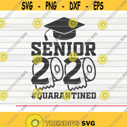 Senior 2020 SVG Quarantine Social distancing SVG Cut File clipart printable vector commercial use instant download Design 211