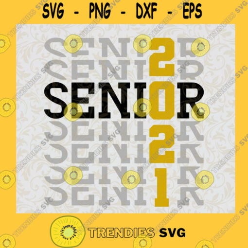 Senior 2021 Gold and Black SVG Graduation School Digital Files Cut Files For Cricut Instant Download Vector Download Print Files