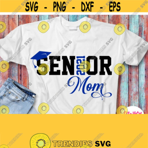 Senior 2021 Mom Svg Seniors Mom Shirt Svg Mommy Mother of Senior Graduation 2021 Svg Black Blue Varsity Design for Cricut Silhouette Design 27