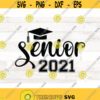 Senior 2021 SVG Class of 2021 SVG Senior 2021 Cricut Silhouette senior 2021 svg files for cricut shirt vinyl designs svg png dfx Design 741