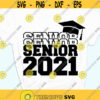 Senior 2021 SVG Graduate 2021 shirt SVG Class of 2021 cut files stacked words design