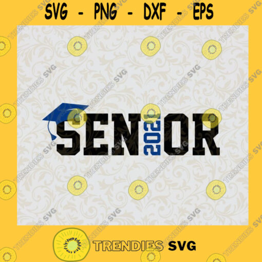 Senior 2021 SVG Graduation School Digital Files Cut Files For Cricut Instant Download Vector Download Print Files