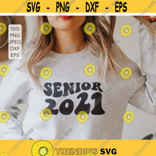Senior 2021 SVG Graduation Svg Class of 2021 Svg Graduation Cap Seniors 21 University Silhouette Png Eps Dxf Vinyl Cut Digital Files.jpg