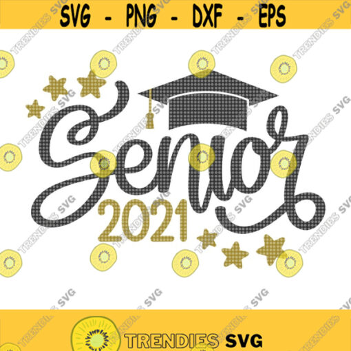 Senior 2021 SVG Graduation Svg Grad 2021 Svg Class of 2021 Svg Senior Svg Graduation 2021 Svg Graduation Shirt SVg 2021 Grad Shirt Design 327