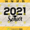 Senior 2021 Svg Class of 2021 Svg Cricut Files Svg Png Eps Instant Download Design 294