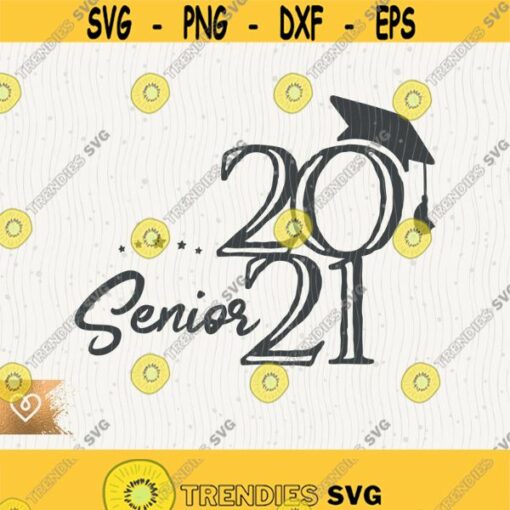 Senior 2021 Svg Graduation Class Of 2021 Svg Senior Png Graduation Class Svg Senior Cricut Svg Cut File Svg Graduate Senior Graduation 2021 Design 530