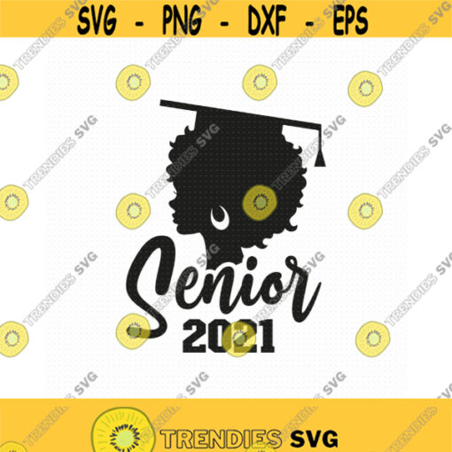 Senior 2021 Svg Png Eps Pdf Cut File Class Of 2021 Svg Senior Svg 2021 Senior Svg Senior 2021 Class Of 21 Design 407