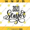 Senior 2021 Svg Png Eps Pdf Cut File Senior 2021 Cut File Senior Class Svg Cricut Silhouette Design 2