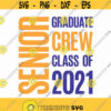 Senior 2021 Svg Png Eps Pdf Cut File Senior 2021 Cut File Senior Class Svg Graduate Crew Svg Design 405