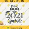 Senior 2021 Svg Proud Mom Of The 2021 Graduate Png Class Of 2021 Cricut Svg Graduation Svg Some Have a Story Svg Graduate Mom Design 77