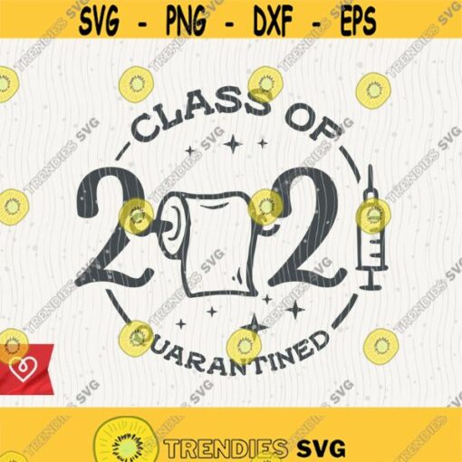 Senior 2021 Svg Quarantined Class Of 2021 Svg Instant Digital Download Cricut Cut File Svg Graduate Senior Graduation Svg Quarantine Class Design 382