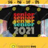 Senior 2021 Svg Senior Shirt Svg Graduation 2021 Svg Cricut Svg Design Silhouette Dxf Printable Png File Heat Press Transfer Iron on Design 44