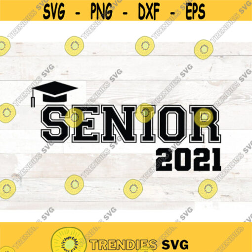 Senior 2021 shirt design SVG Class of 2021 Senior 2021 svg Cricut Silhouette svg files for cricut shirt vinyl designs svg png dfx Design 568