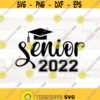 Senior 2022 SVG Class of 2022 SVG Senior 2022 Cricut Silhouette senior 2022 svg files for cricut shirt vinyl designs svg png dfx Design 612