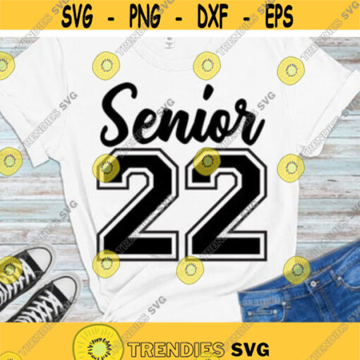 Senior 2022 SVG Class of 2022 SVG Senior 2022 shirt Senior 22 cut files
