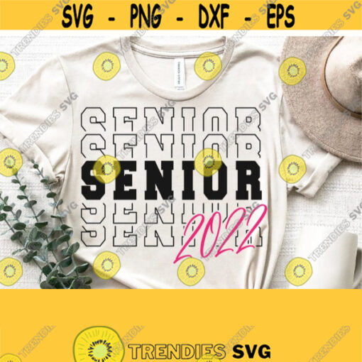 Senior 2022 Svg Class of 2022 Svg Cut File Graduation Graduate Mom Shirt Svg Files Cricut Senior SvgPngEpsDxfPdf Commercial Use Design 1266