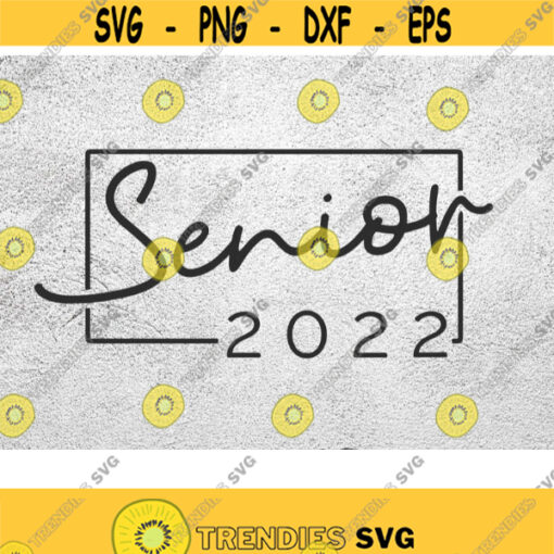 Senior 2022 svg Class of 2022 2022 Graduate Seniors Graduation svg 2022 svg Graduation 2022 svg Senior svg 2022 Senior svg 2022 png Design 189