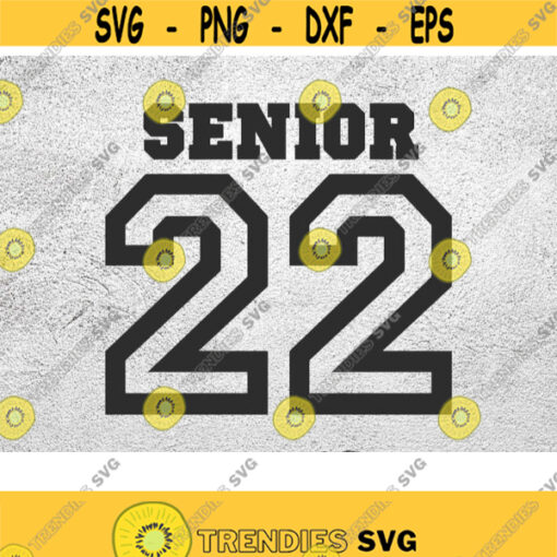 Senior 22 svg Class of 2022 2022 Graduate Seniors Graduation svg 2022 svg Graduation 2022 svg Senior svg 2022 Senior svg 2022 png Design 188