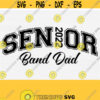 Senior Band Dad 2022 SvgSenior Band Dad Svg Cut FileClass of 2022 Svg Graduate Graduation Dad Shirt SvgPngEpsDxfPdf Vector Clipart Design 1457