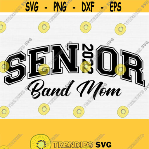 Senior Band Mom 2022 SvgSenior Band Mom Svg Cut FileClass of 2022 Svg Graduate Graduation Mom Shirt SvgPngEpsDxfPdf Vector Clipart Design 1269