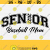 Senior Baseball Mom 2022 SvgSenior Softball Baseball Svg Cut FileClass of 2022 Svg Graduate Graduation Mom Shirt SvgPngEpsDxf Vector Design 1418