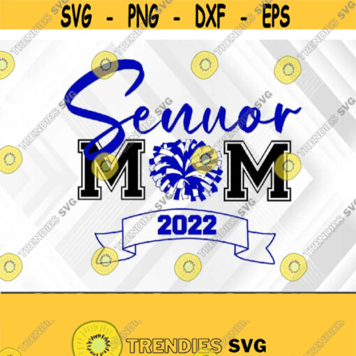 Senior Cheer Mom 2022 SVG Svg Eps Png Dxf Digital Download Design 363
