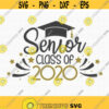 Senior Class of 2020 SVG Graduation SVG Class of 2020 SVG Graduation Shirt Svg Graduation Cut File Graduation 2020 Svg Senior High Svg Design 5
