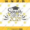 Senior Class of 2021 SVG Graduation SVG Class of 2021 SVG Graduation Shirt Svg Graduation Shirt Graduation 2021 Svg Senior High Svg Design 432