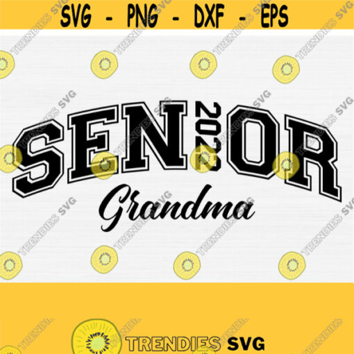Senior Grandma 2022 SvgSenior Grandma Svg Cut FileClass of 2022 SvgGraduate Graduation Grandma Shirt SvgPngEpsDxfPdf Vector Clipart Design 1267