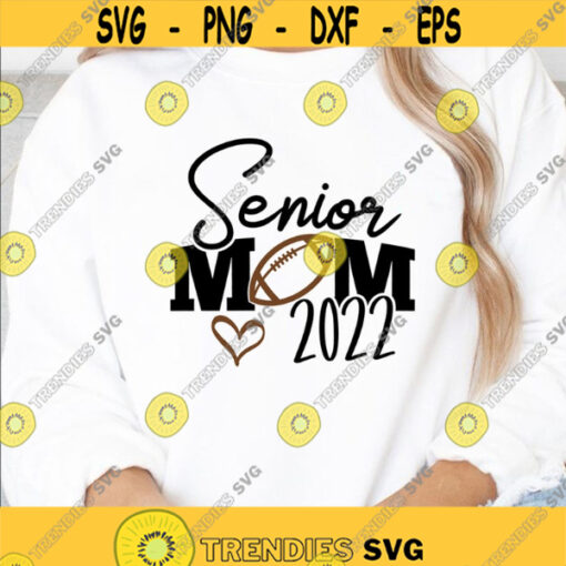 Senior Mom 2022 SVG Senior mom football SVG Football mom Senior 2022 SVG Class of 2022