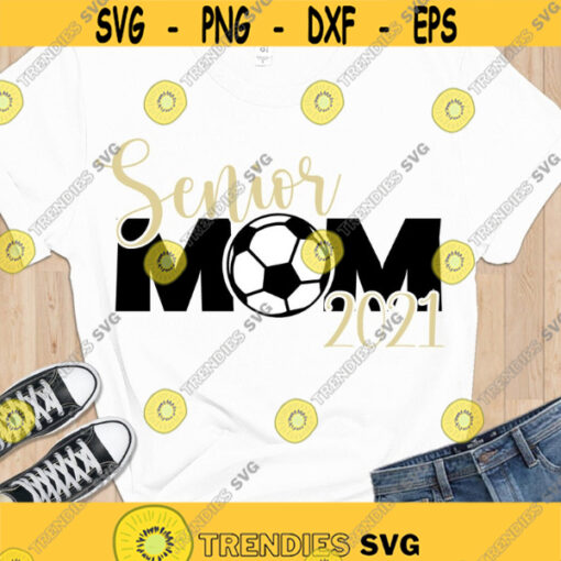 Senior Mom 2022 SVG Soccer Mom SVG Senior 2022 SVG Senior Soccer Mom 2022 cut files